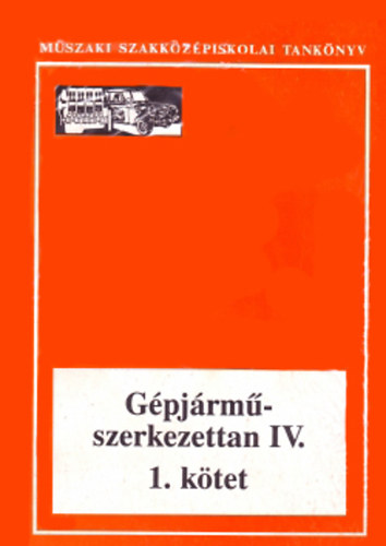 Gpjrmszerkezettan IV. - mszaki szakkzpiskolai tanknyv 1-3. ktet