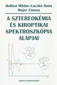 Hollsi; Laczk; Majer - A sztereokmia s kiroptikai spektroszkpia alapjai