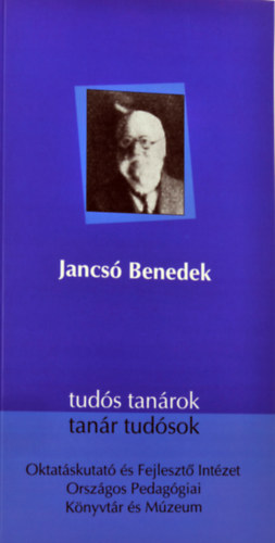 Dr. Jancs� Benedek - Tud�s tan�rok - tan�r tud�sok