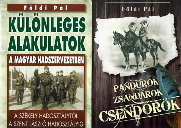 2 db knyv, Klnleges alakulatok a magyar hadszervezetbwn, Pandrok, zsandrok, csendrk