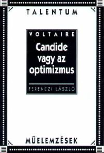 Candide vagy az optimizmus - Talentum melemzsek