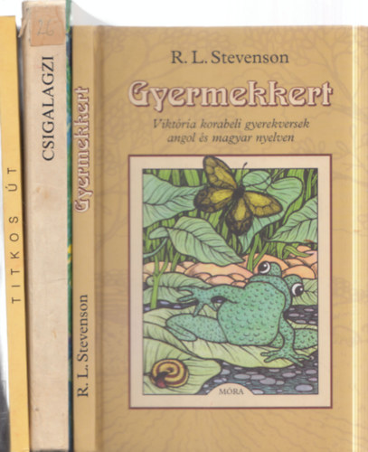 3 db gyermekversek: Gyermekkert - Vikt�ria korabeli gyerekversek angol �s magyar nyelven + Csigalagzi - Magyar k�lt�k gyermekversei + Titkos �t - Versek �vod�soknak �s kisiskol�soknak