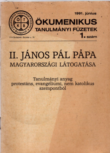 II.  Jnos Pl Ppa  Magyarorszgi ltogatsa  / kumenikus tanulmnyi  fzetek 1. szm  1991. jnius /