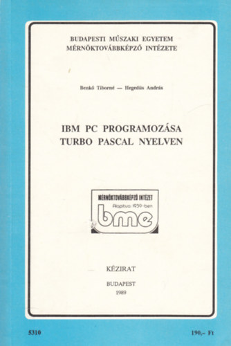 IBM PC programozsa Turbo Pascal nyelven (Alapknyv s Pldatr I-II.)