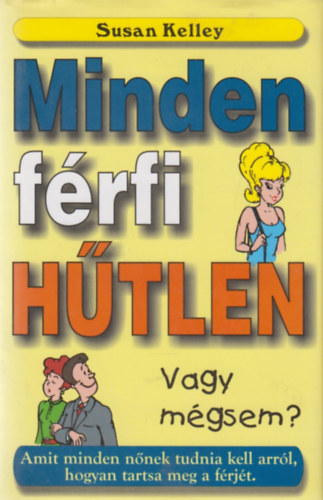 Minden frfi htlen - vagy mgsem?