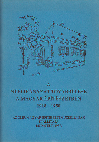 A npi irnyzat tovbblse a magyar ptszetben 1918-1950: Az OMF. Magyar ptszeti Mzeumnak killtsa