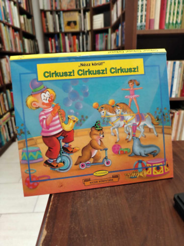 Szvetlana Letova Sz. Buszket - Cirkusz! Cirkusz! Cirkusz! Sorozat:"Nzz krl!"