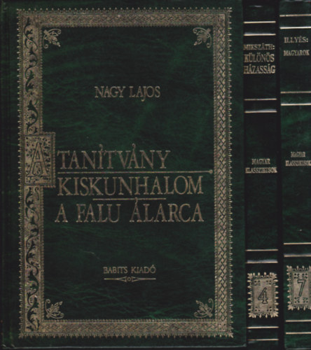 Illy�s Gyula - Miksz�th K�lm�n - Nagy Lajos - 3 db a "Magyar Klasszikusok" sorozatb�l: Illy�s:Magyarok + Miksz�th:K�l�n�s h�zass�g + Nagy Lajos: A tan�tv�ny/Kiskunhalom/A falu �larca. (Babits Kiad�)