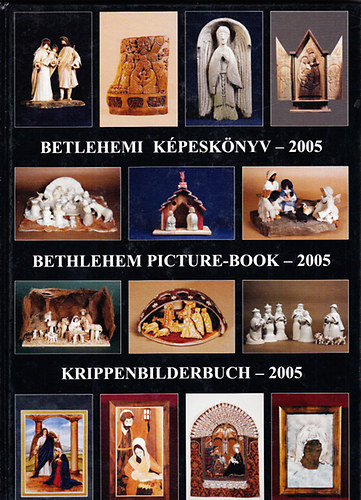 Betlehemi kpesknyv - 2005 (Betlehem picture-book - Krippenbilderbuch) - Hromnyelv