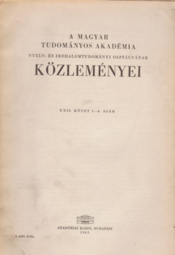 A Magyar Tudomnyos Akadmia Nyelv- s Irodalomtudomnyi Osztlynak kzlemyei XXII. ktet 1-4. szm