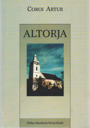 Coroi Artur - Altorja - A rmai katolikus egyhzkzsg trtnete