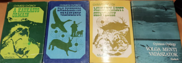 4 db Gyimesi Gyrgy: A kaukzus ormain + Emlkezetes vadszatok + Megzabolzott szenvedly + Volga menti vadszatok