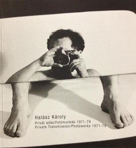 Halsz Kroly - Privt ads/Fotmunkk 1971-79 (ktnyelv)