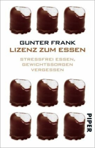 Lizenz zum Essen Stressfrei essen, Gewichtssorgen vergessen