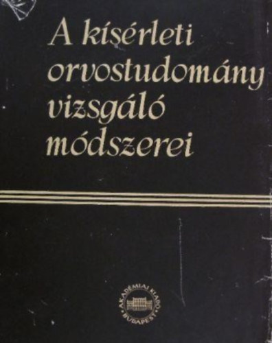 A k�s�rleti orvostudom�ny vizsg�l� m�dszerei V.