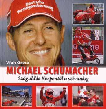 V�gh Gr�ta - Michael Schumacher - Sz�guld�s Kerpent�l a sz�v�nkig
