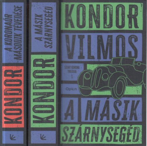 Szent korona-trilgia I-II. (A msik szrnysegd + A koronar msodik tvedse)
