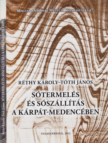 Stermels s sszllts a Krpt-medencben - Magyar Olajipari Mzeum Kzlemnyei 47.