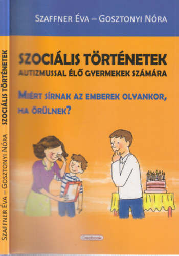 Gosztonyi N�ra Szaffner �va - Szoci�lis t�rt�netek autizmussal �l� gyermekek sz�m�ra