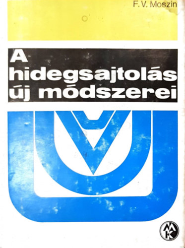 F. V. Moszin - A hidegsajtols j mdszerei