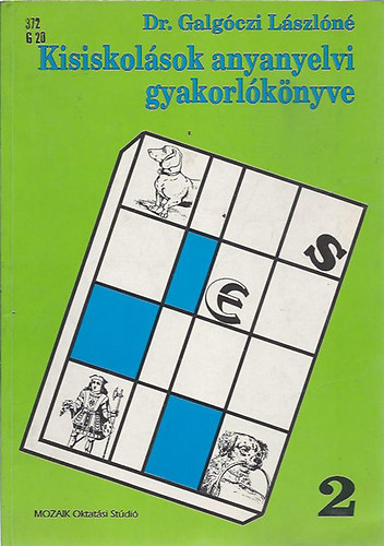 Dr. Galgczi Lszln - Kisiskolsok anyanyelvi gyakorlknyve 2.