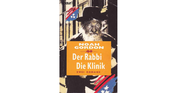 Noah Gordon - Der Rabbi - Die Klinik (Zwei romane)