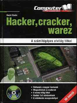 Kazri Csaba - Hacker, cracker, warez - A szmtgpes alvilg titkai + CD-ROM