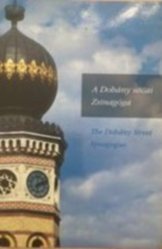A Doh�ny utcai zsinag�ga-The synagogue of Doh�ny street