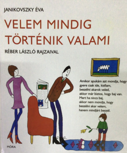 Velem mindig trtnik valami