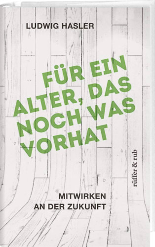 Fr ein Alter, das noch was vorhat - Mitwirken an der Zukunft