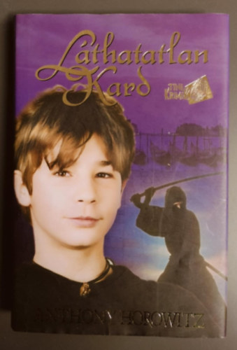 Lthatatlan kard (Alex Rider 5.)