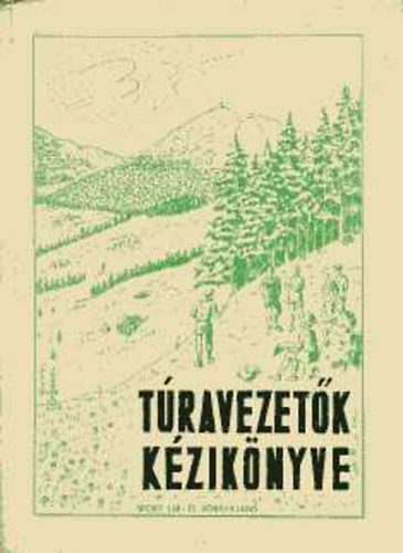 Orsz. T�rsadalmi Term�szetj�r� Sz�v. - T�ravezet�k k�zik�nyve II. r�sz (Term�szetj�r� t�ravezet� tanfolyamok r�sz�re)