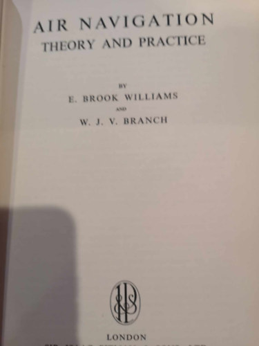 E. Brook Williams - W. J. V. Branch - Air Navigation Theory And Practice