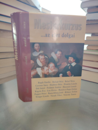 Zsolnai Margit  (szerk.) - Mesterkurzus - ...az let dolgai - TANULMNYKTET