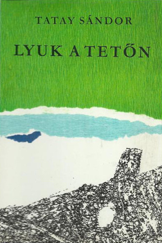 Tatay Sndor - Lyuk a tetn