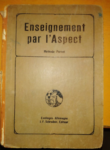 Alfred Pernot - Enseignement par l'Aspect. M�thode Pernot. Lecons de Choses et grammaire