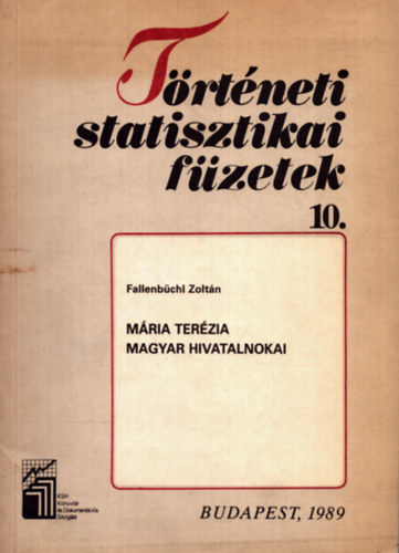 Trtneti statisztikai fzetek 10. - Mria Terzia magyar hivatalnokai