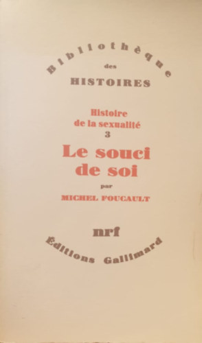Michel Foucault - Le souci de soi - Historie de la sexualit 3. (A szexualits trtnete 3. - francia nyelv)