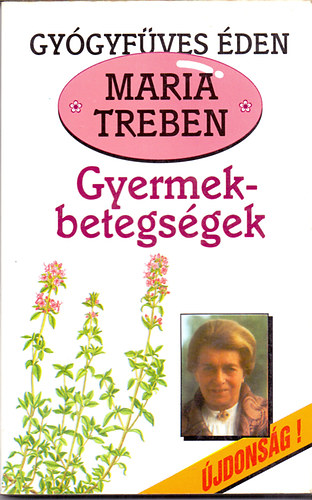 Gyermekbetegsgek - Megelzs, felismers, gygyts (Gygyfves den)