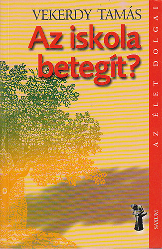 Vekerdy Tams - Az iskola betegt?