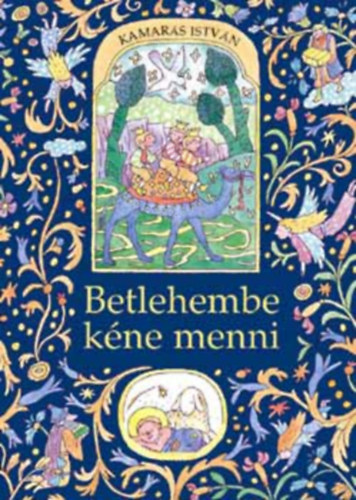 Betlehembe kne menni - Karcsonyi mesk