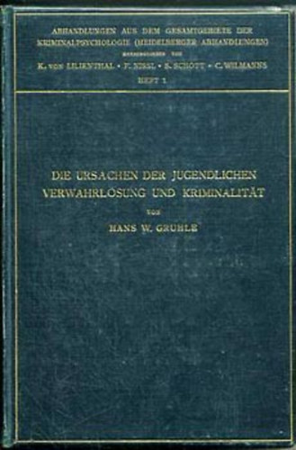 Hans W. Gruhle - Die Ursachen der Jugendlichen Verwahrlosung und Kriminalitat