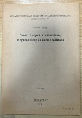 Sz�m�t�g�pek kiv�laszt�sa, megrendel�se �s �zembe�ll�t�sa