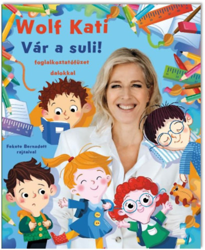 Wolf Kati: Gyerekszj - Vr a suli!