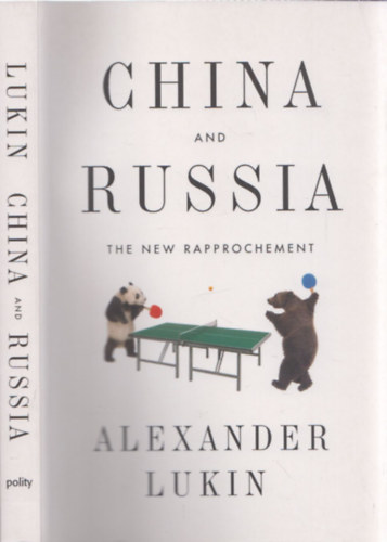 China and Russia - The new rapprochement