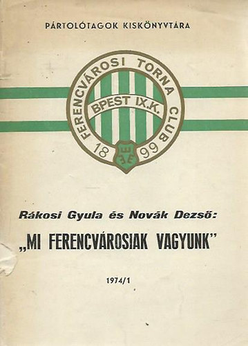 "Mi Ferencvrosiak vagyunk"