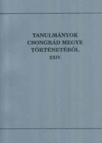Tanulmnyok Csongrd megye trtnetbl XXIV.