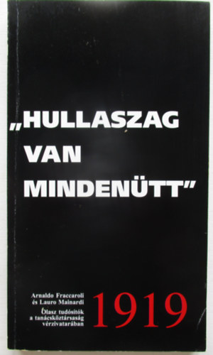 A.- Mainardi, L. Fraccaroli - " Hullaszag van mindentt" 1919