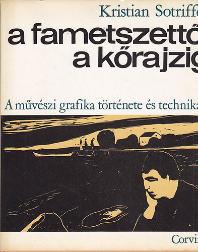 A fametszett�l a k�rajzig (A m�v�szi grafika t�rt�nete �s technik�ja)