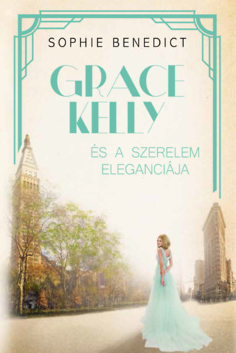 Grace Kelly s a szerelem elegancija